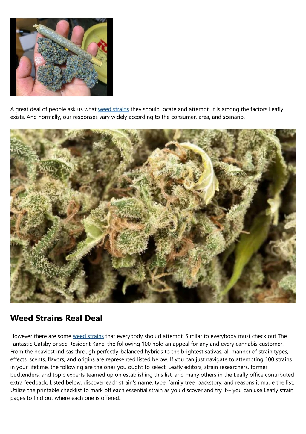 a great deal of people ask us what weed strains