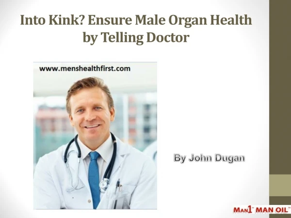 Into Kink? Ensure Male Organ Health by Telling Doctor