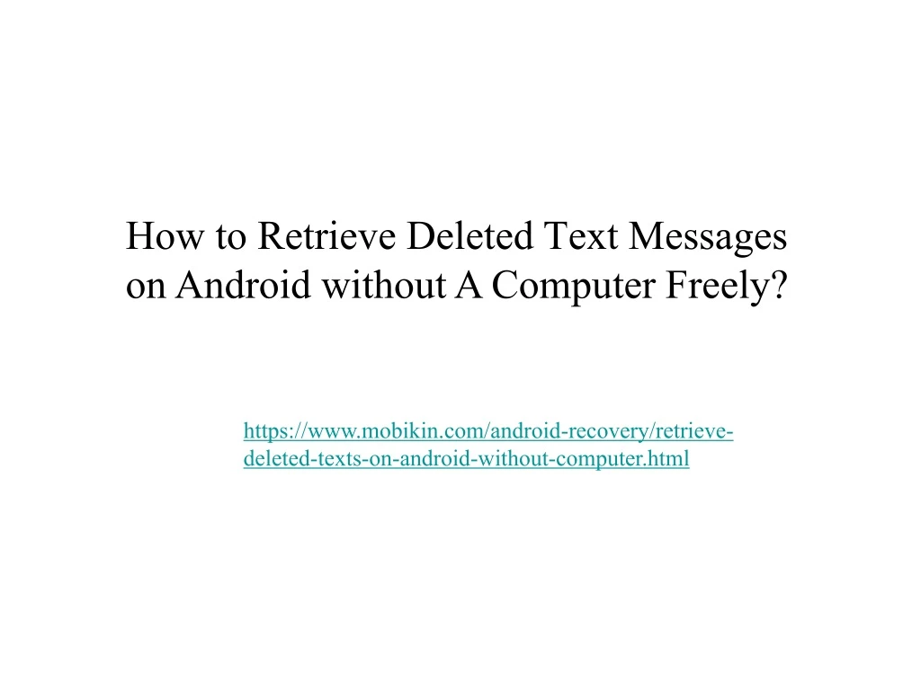 how to retrieve deleted text messages on android