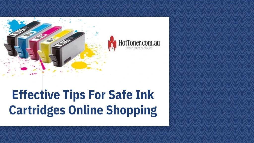 effective tips for safe ink cartridges online
