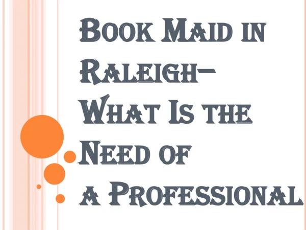 Why Do You Need to Book Maid in Raleigh?