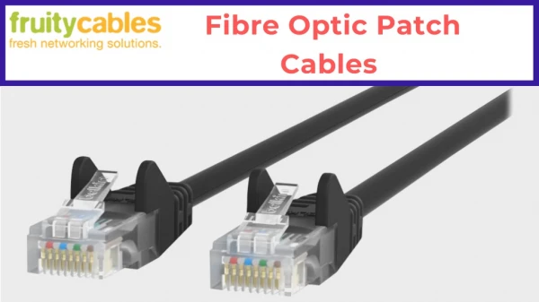 Fibre Optic Patch Cables - Fruity Cables