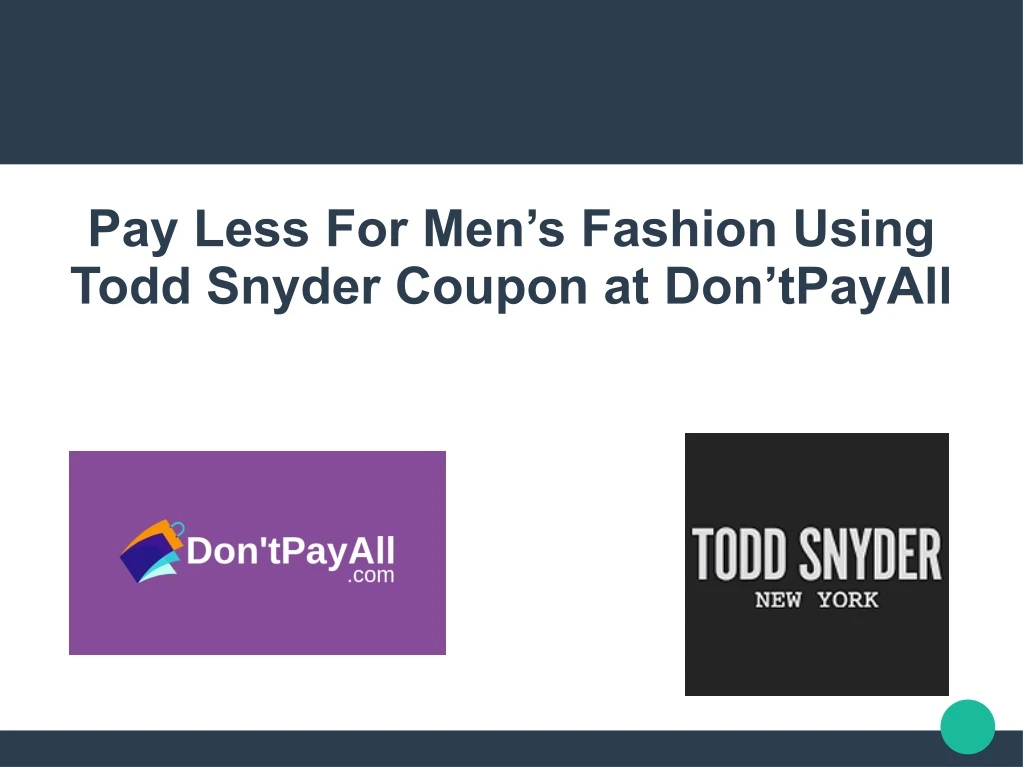 pay less for men s fashion using todd snyder