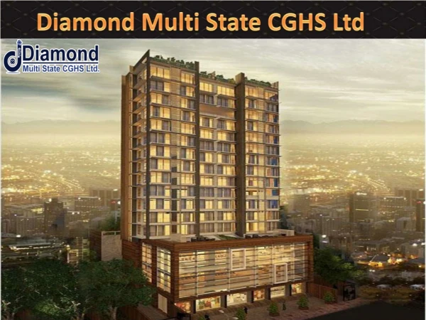 Become your home owner in Diamond Multi State CGHS Ltd housing project at your budget