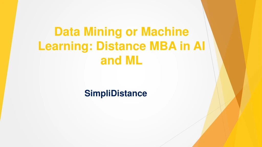 data mining or machine learning distance mba in ai and ml