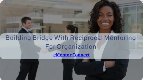 Building Bridge With Reciprocal Mentoring For Organization | eMentor Connect