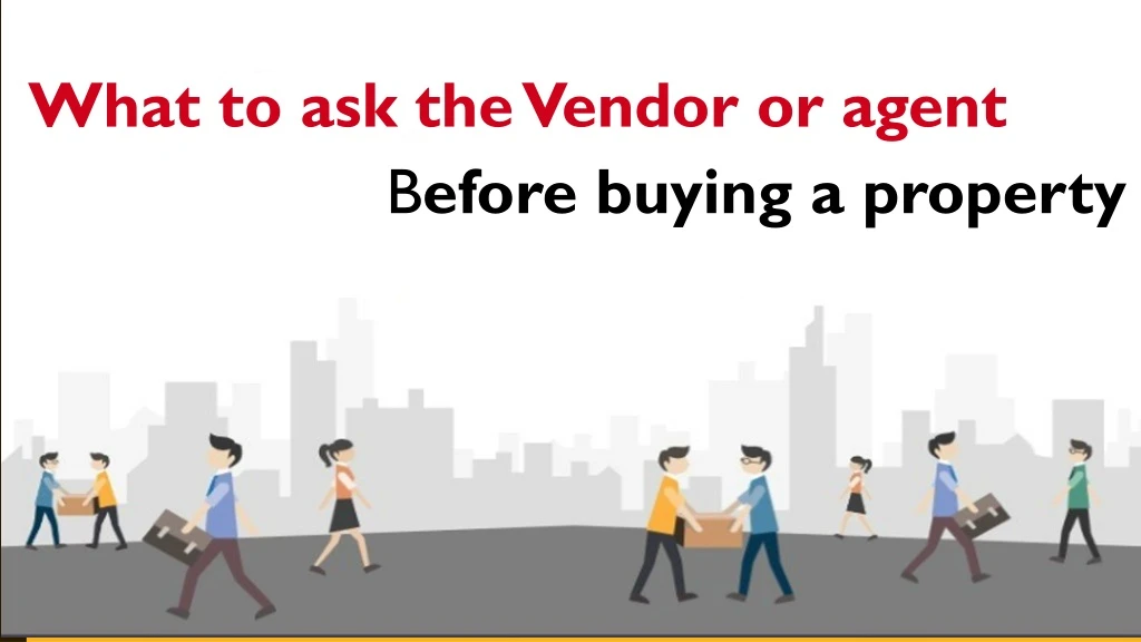 what to ask the vendor or agent