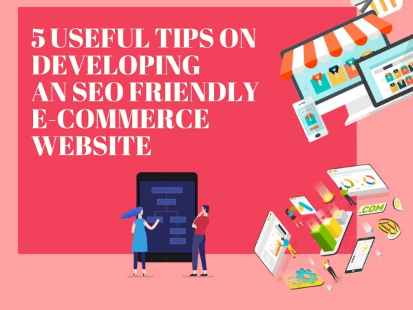 Top Useful Tips On Developing An SEO Friendly E-commerce Website