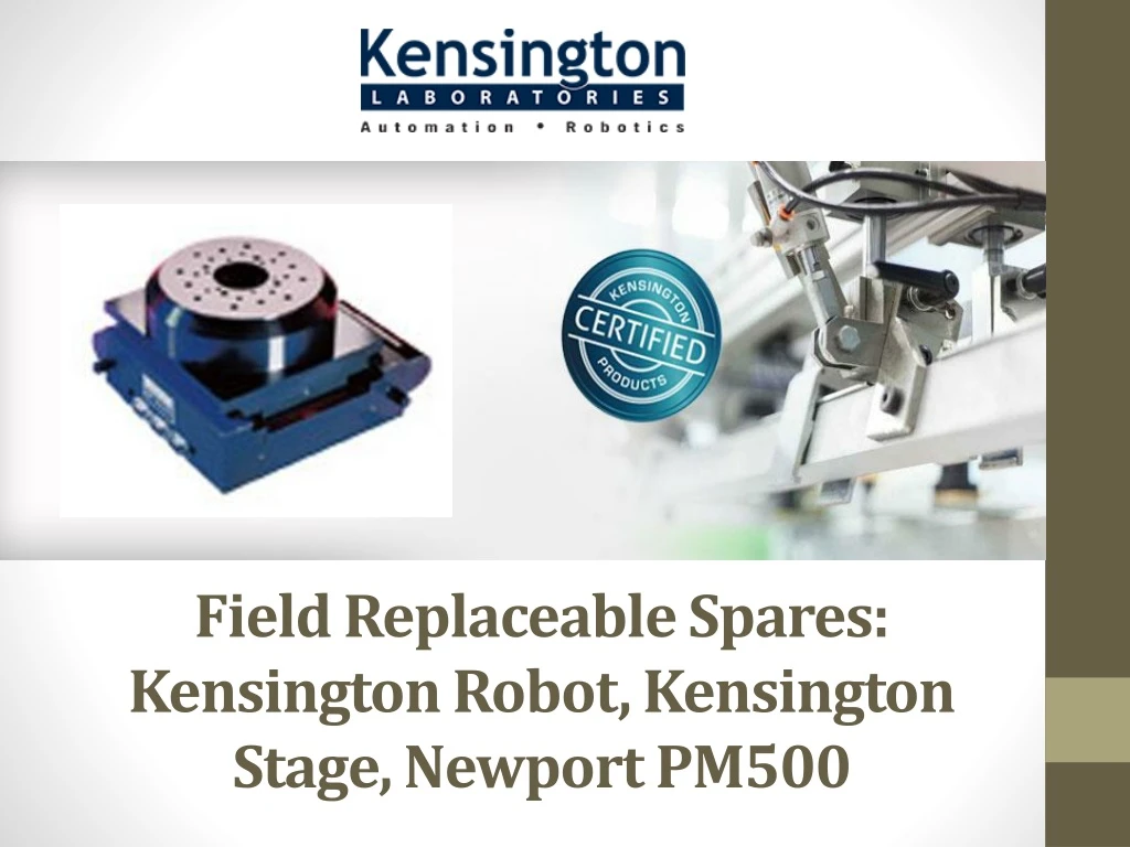 field replaceable spares kensington robot kensington stage newport pm500
