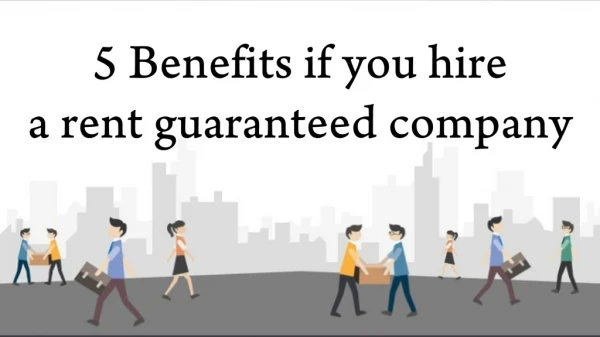 Benefits if you hire a rent guaranteed company