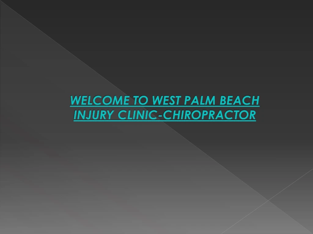 welcome to west palm beach injury clinic chiropractor
