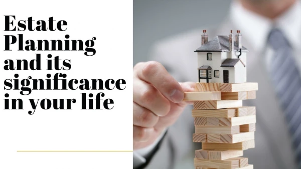 Estate Planning and its significance in your life