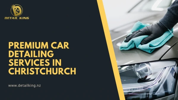 Premium Car Detailing Services in Christchurch | Detail King