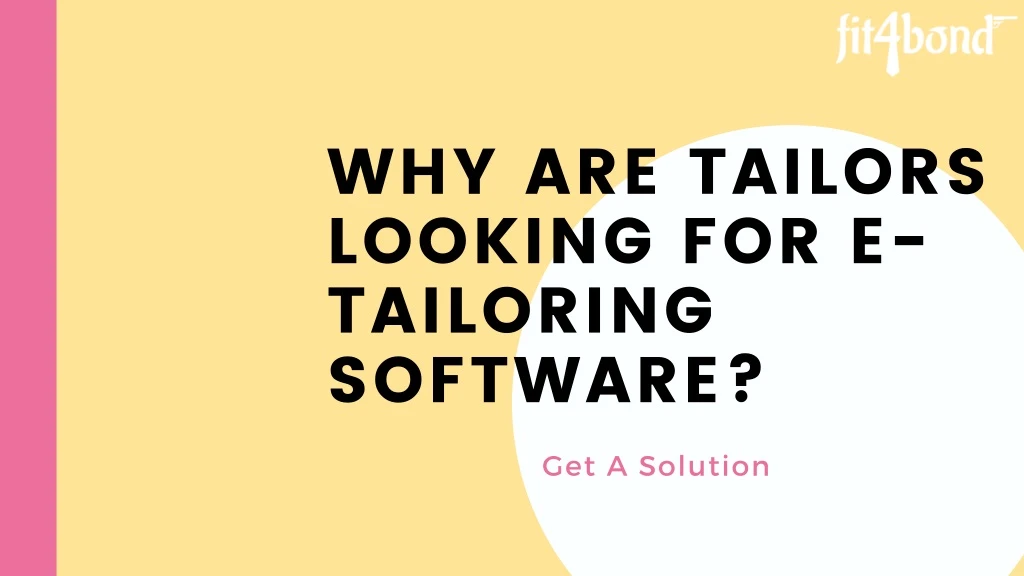 why are tailors looking for e tailoring software