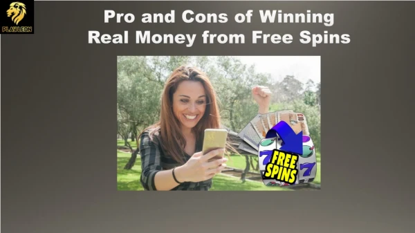 Pro and Cons of Winning Real Money from Free Spins