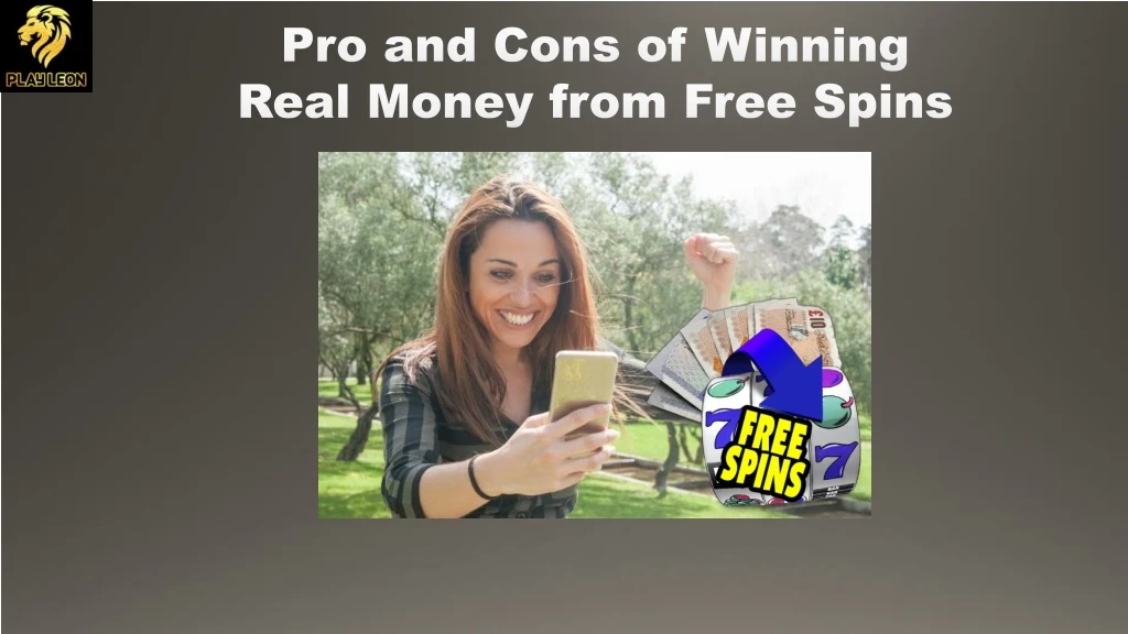 pro and cons of winning real money from free spins