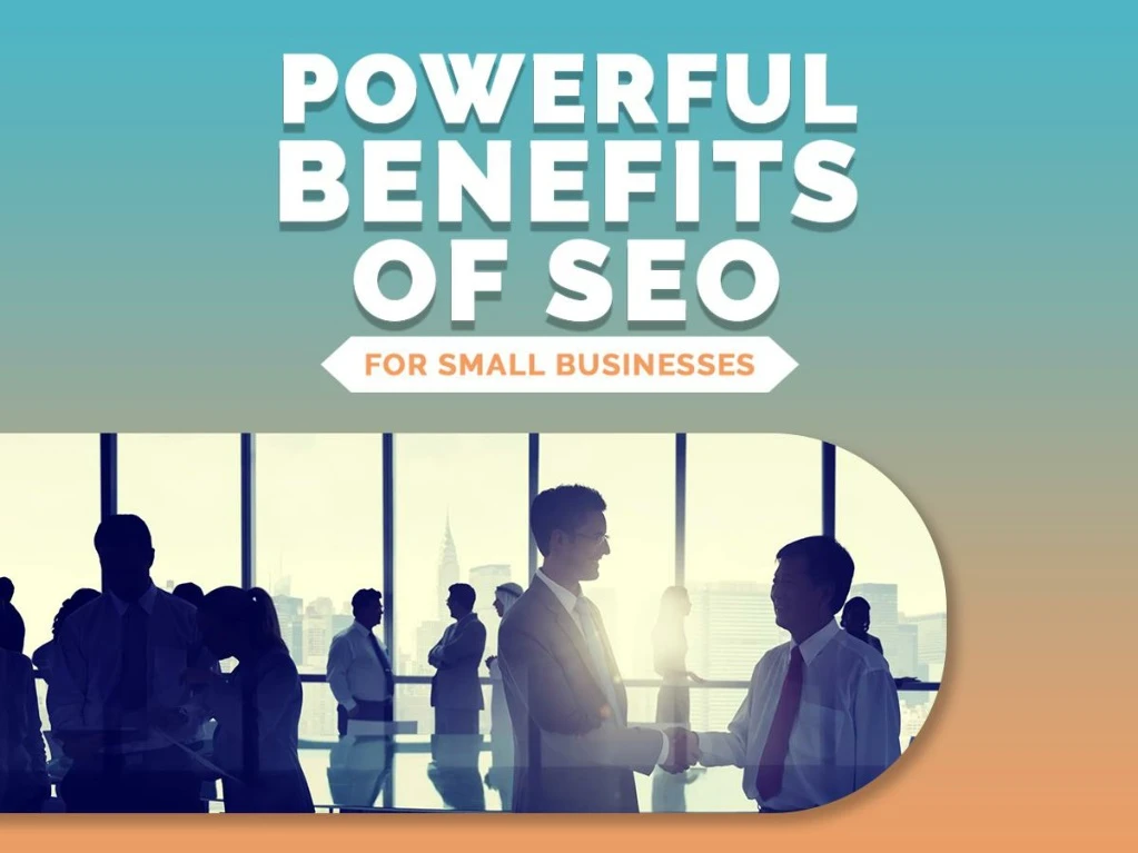 3 powerful benefits of seo for small businesses
