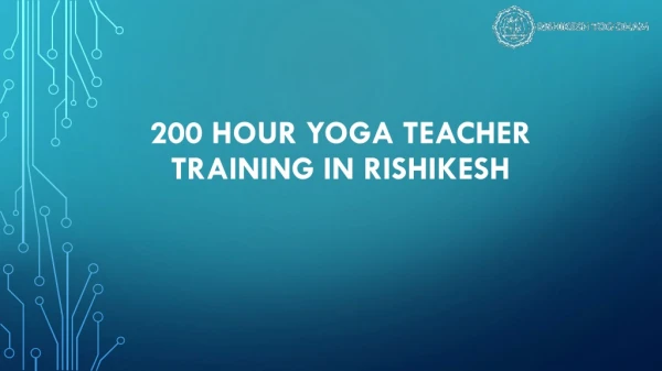 200 Hours Yoga Teacher Training in Rishikesh