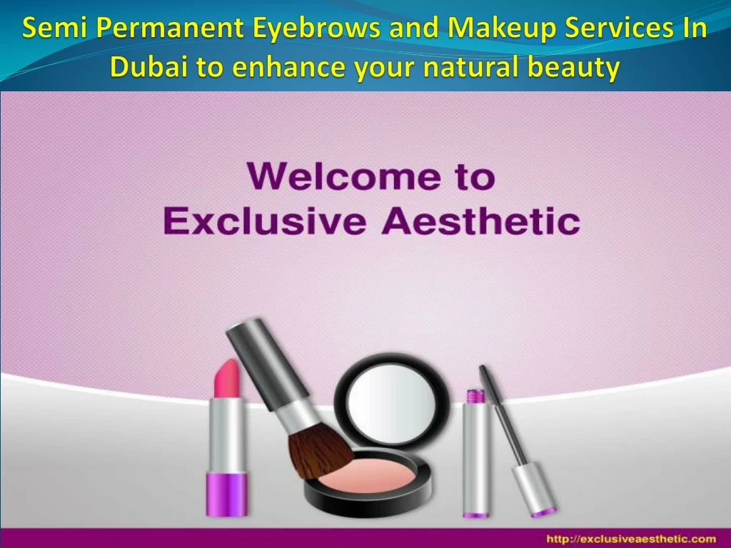 semi permanent eyebrows and makeup services in dubai to enhance your natural beauty