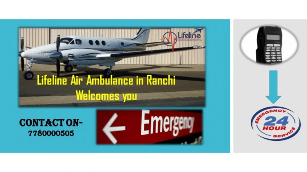 Lifeline Air Ambulance in Ranchi an Ultimate Evacuator