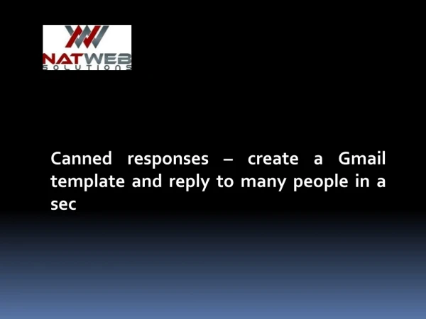 Canned responses create a Gmail template and reply to many people in a sec