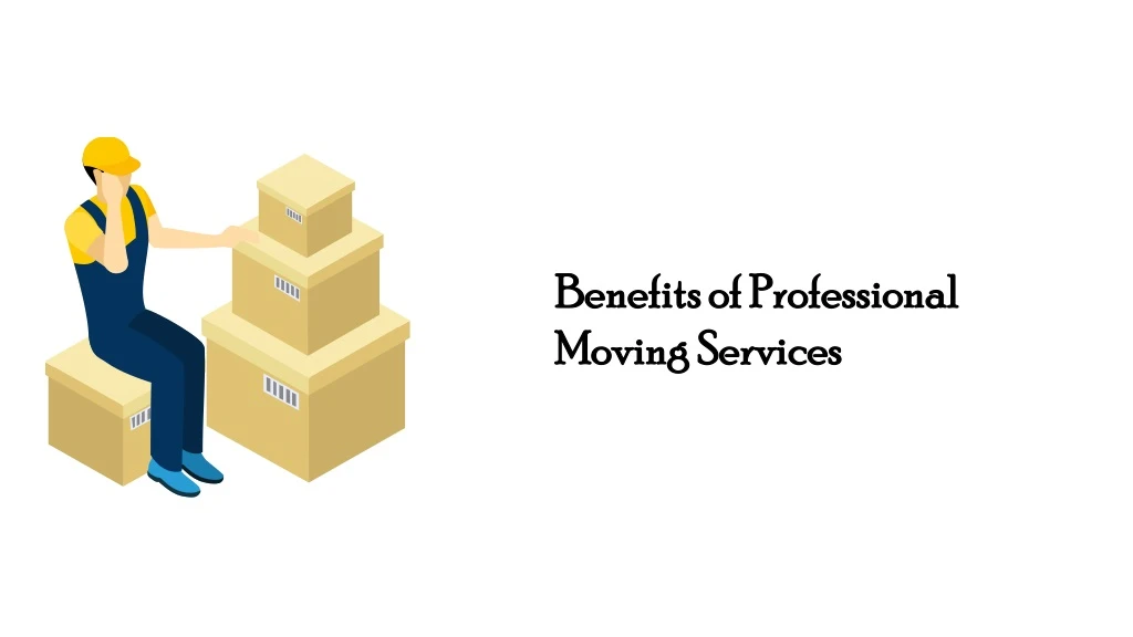 benefits of professional moving services