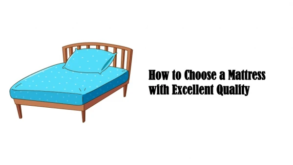 How to Choose a Mattress with Excellent Quality