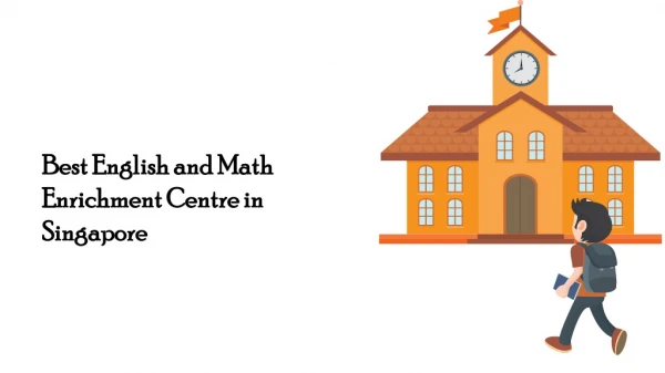 Best English and Math Enrichment Centre in Singapore