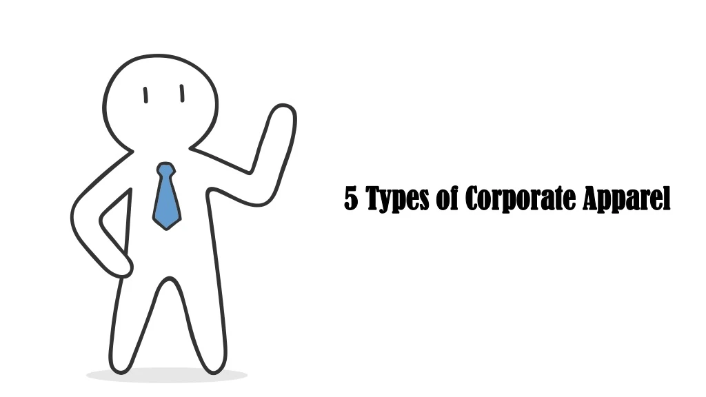 5 types of corporate apparel