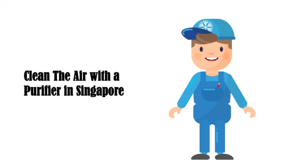 Clean The Air with a Purifier in Singapore
