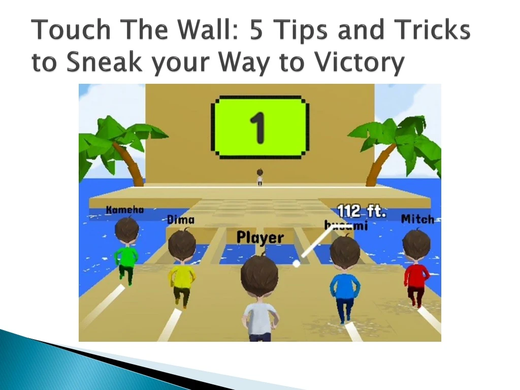 touch the wall 5 tips and tricks to sneak your way to victory