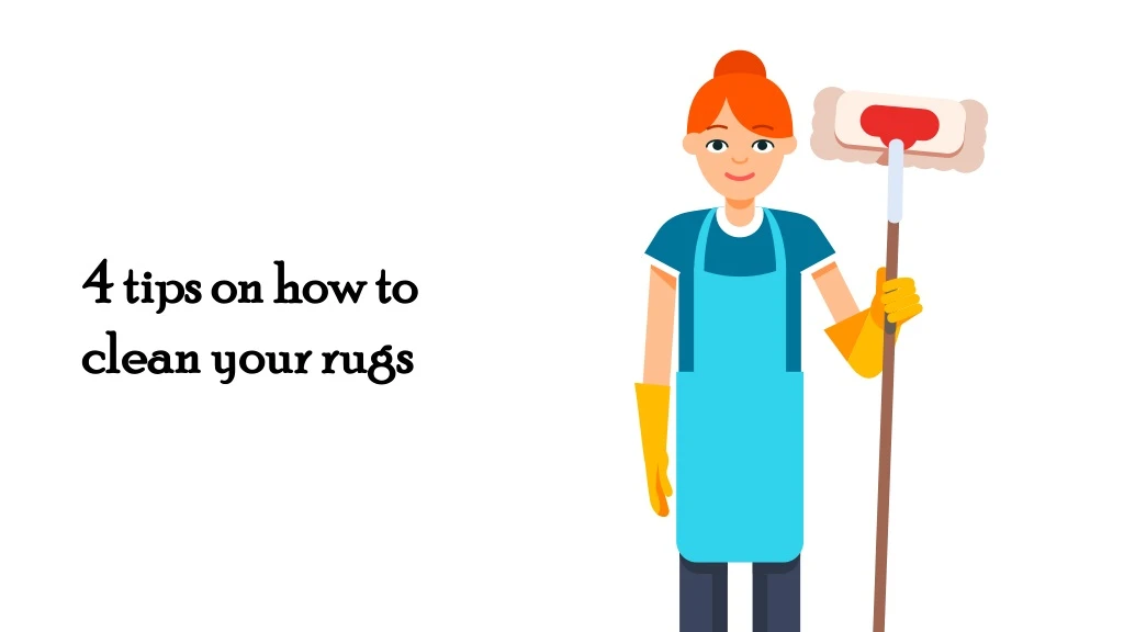 4 tips on how to clean your rugs