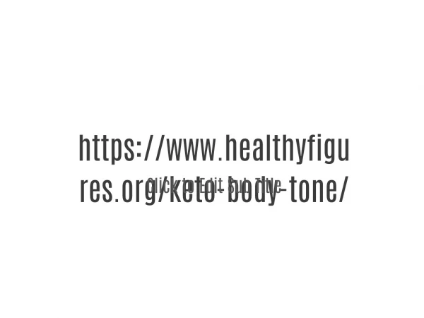 https://www.healthyfigures.org/keto-body-tone/