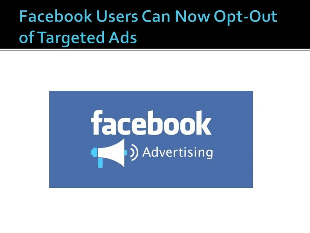 facebook users can now opt out of targeted ads