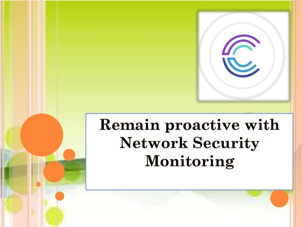 remain proactive with network security monitoring
