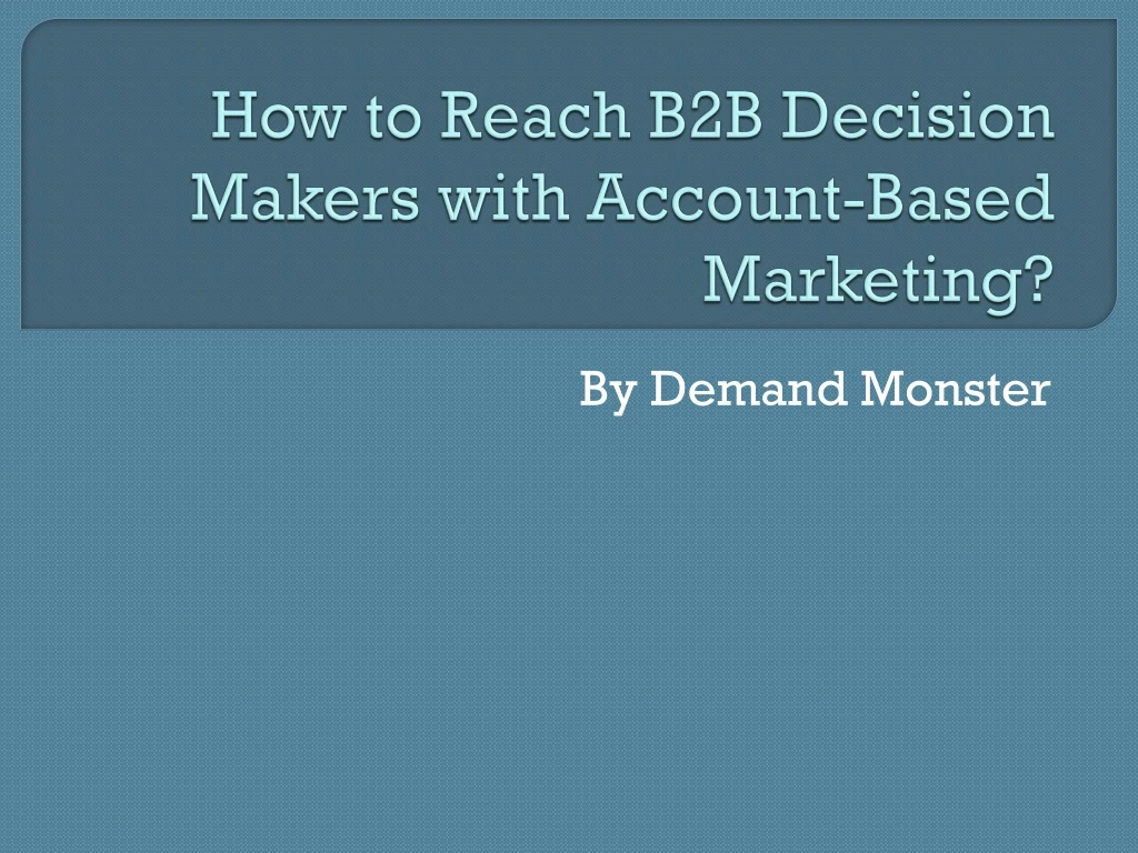how to reach b2b decision makers with account based marketing