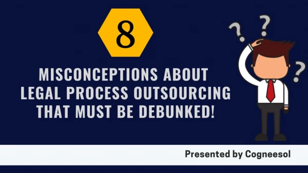 Misconceptions about Legal Process Outsourcing that Must be Debunked!