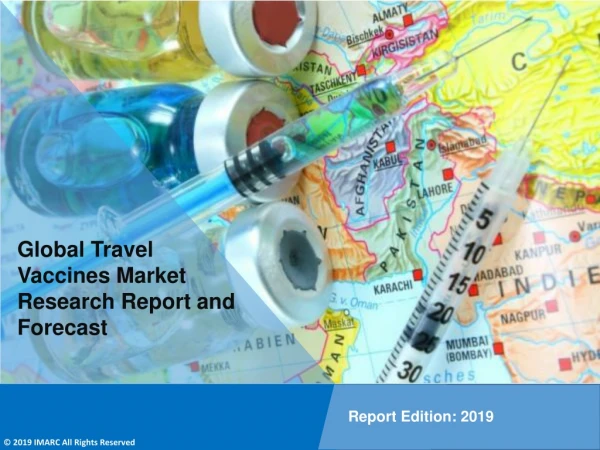 Travel Vaccines Market to Expand at a CAGR of 9% Over 2019-2024 - IMARC Group
