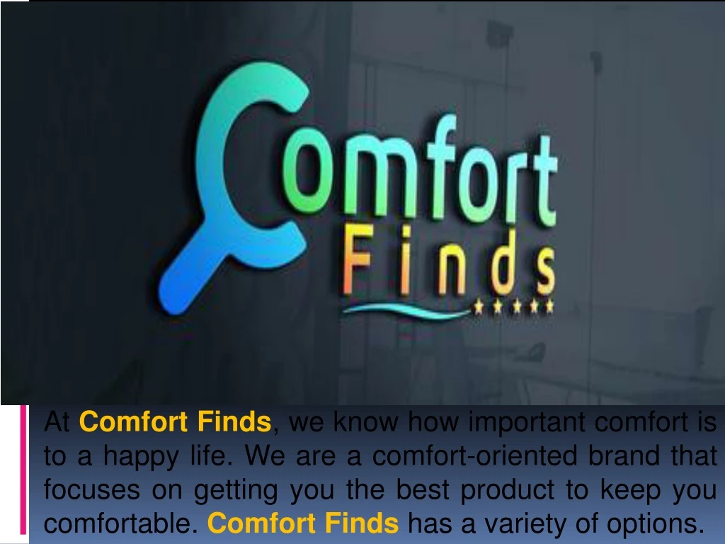 at comfort finds we know how important comfort