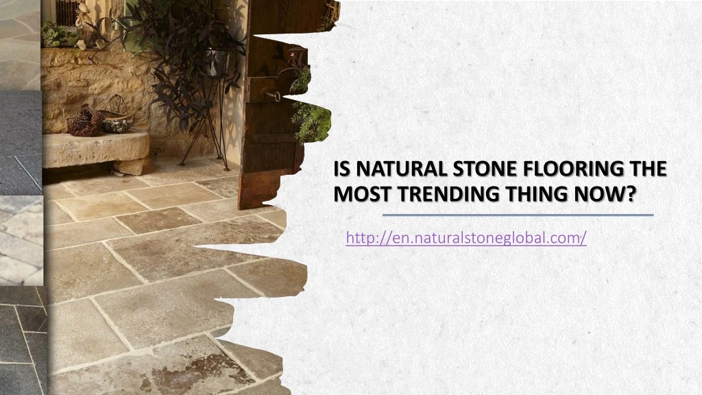 is natural stone flooring the most trending thing