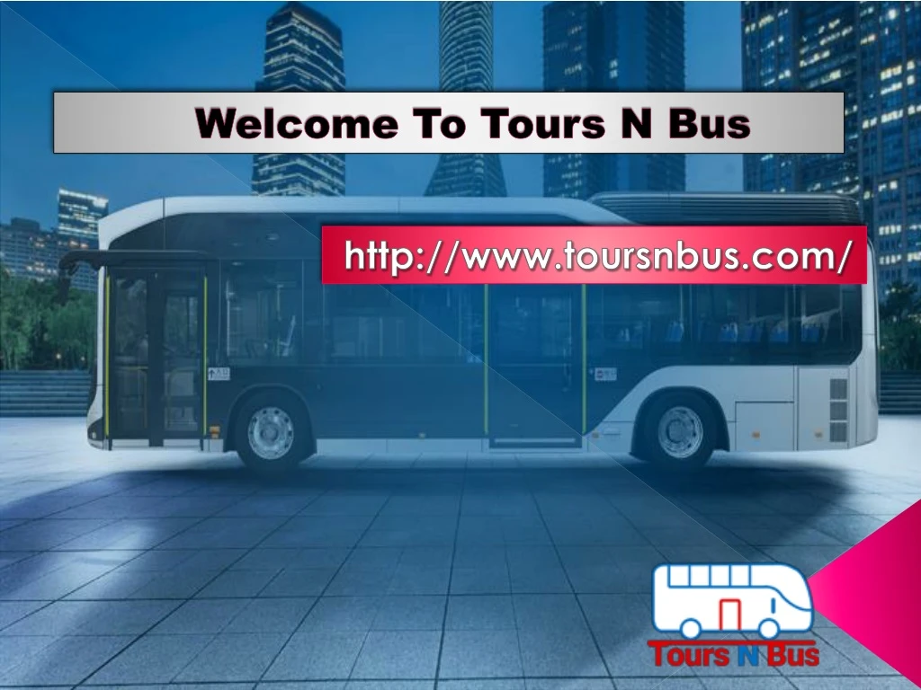 welcome to tours n bus