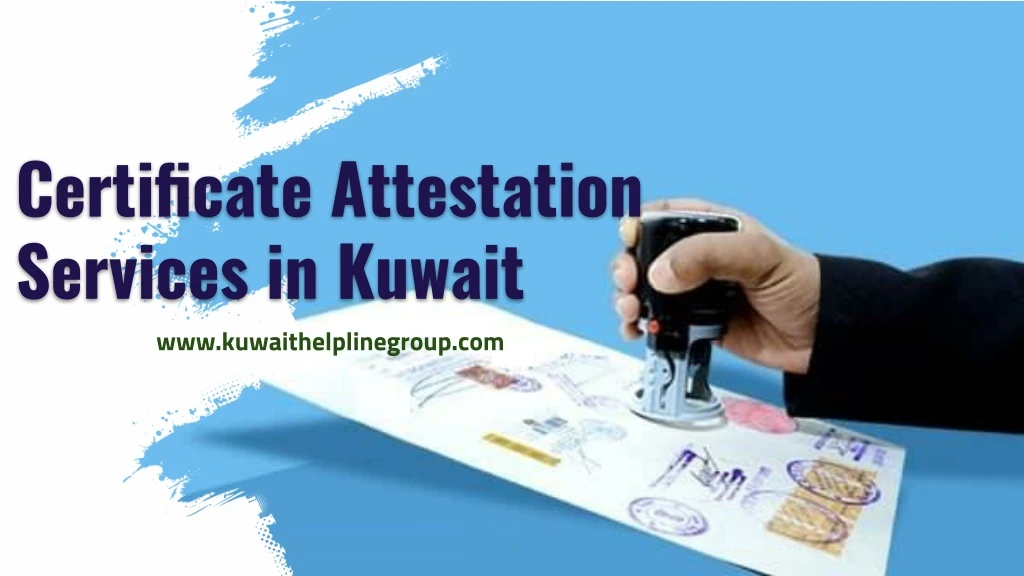 certificate attestation services in kuwait