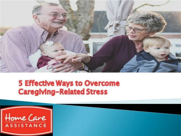 5 Effective Ways to Overcome Caregiving-Related Stress