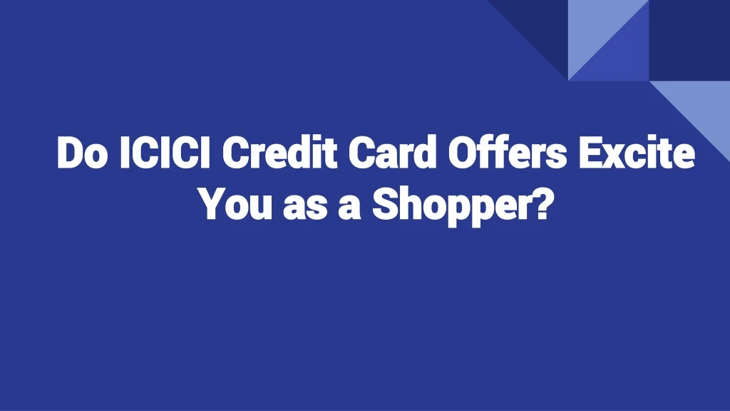 do icici credit card offers excite you as a shopper