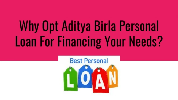 Why Opt Aditya Birla Personal Loan for Financing your Needs?