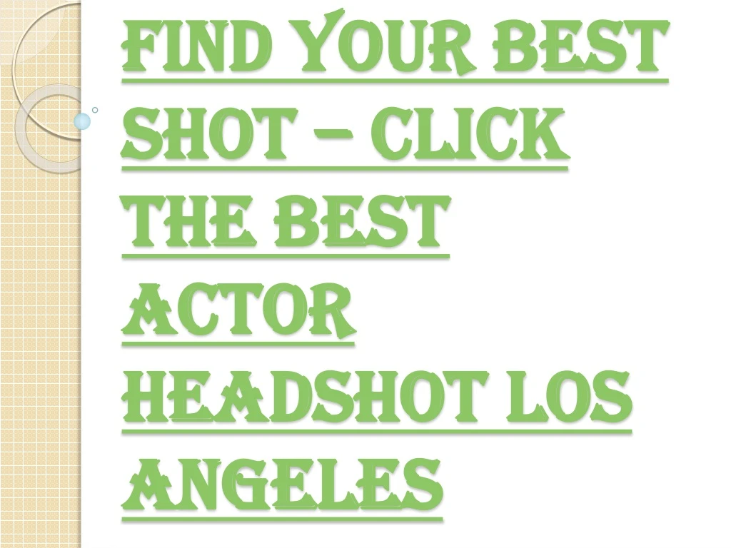 find your best shot click the best actor headshot los angeles