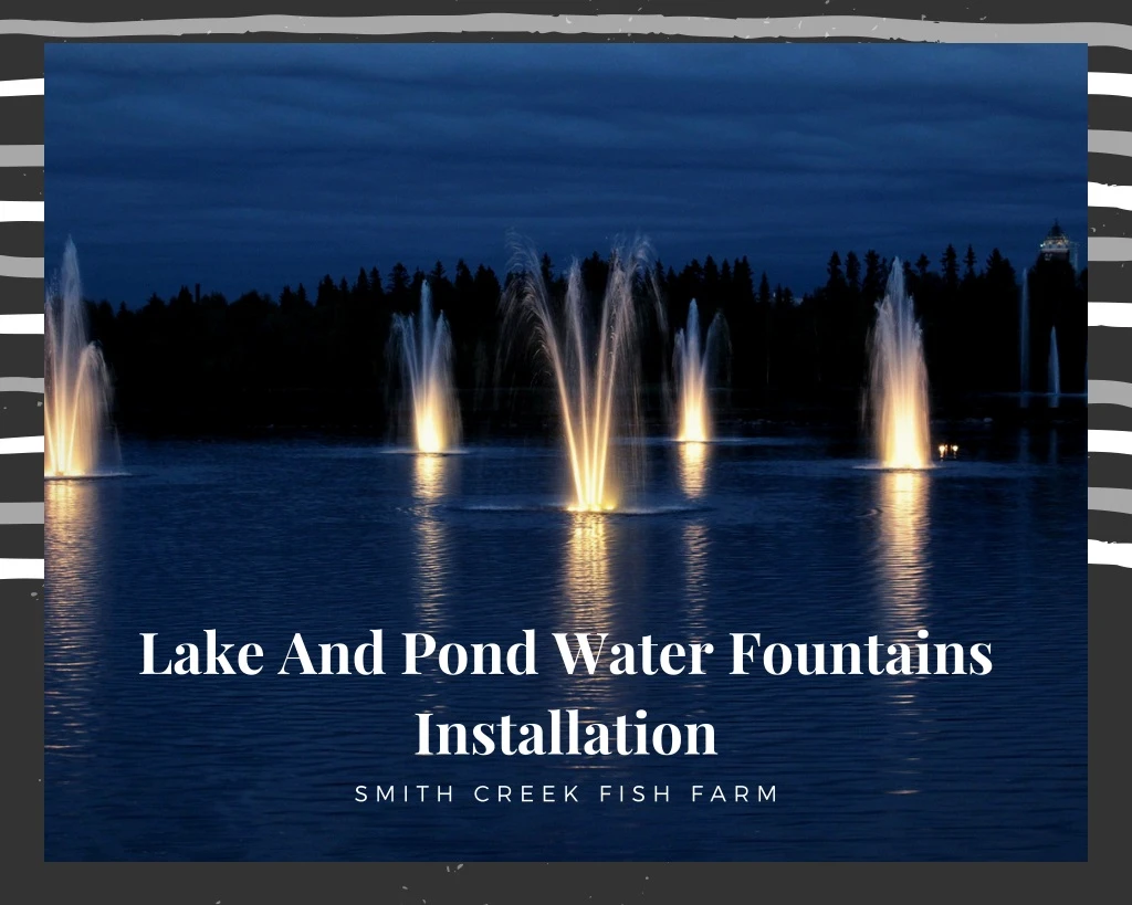 lake and pond water fountains installation