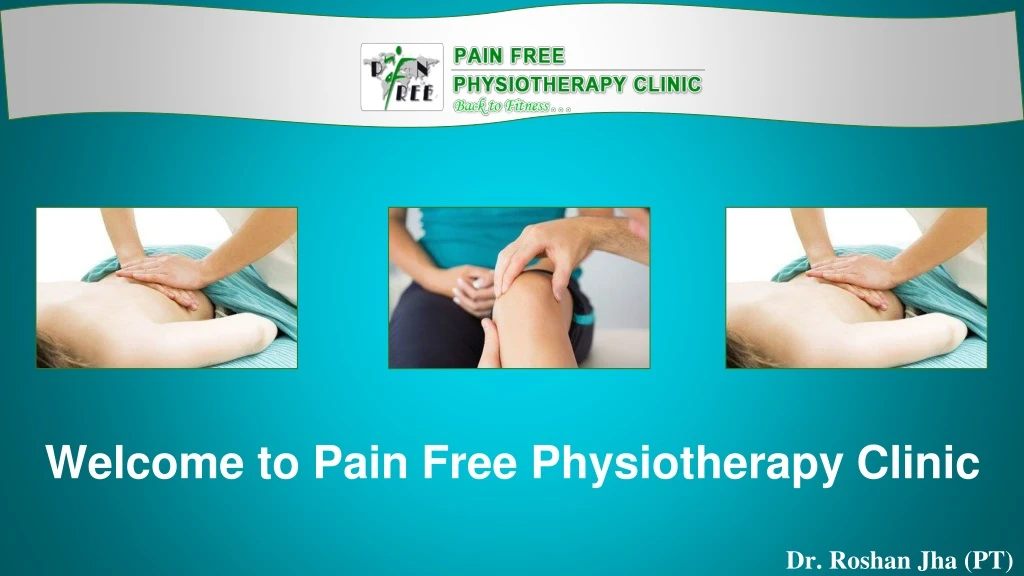 welcome to pain free physiotherapy clinic