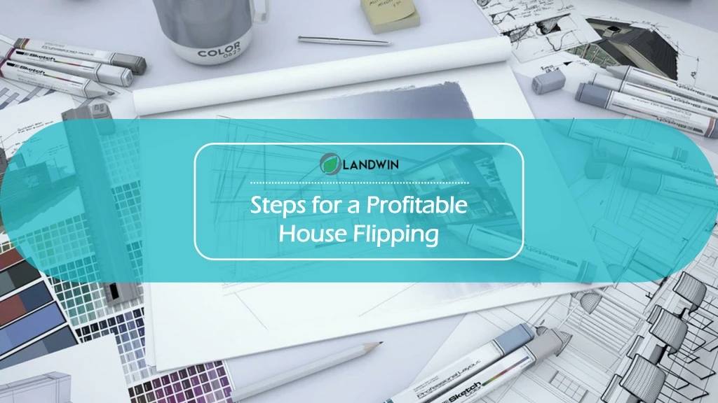 steps for a profitable house flipping