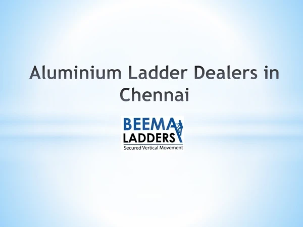 Aluminium Ladder Dealers in Chennai | Beemainfratech